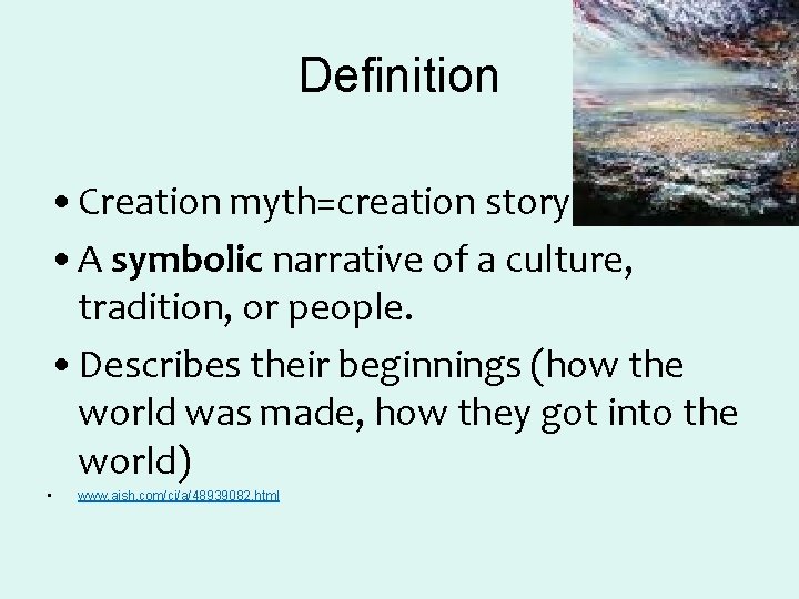 Definition • Creation myth=creation story • A symbolic narrative of a culture, tradition, or Definition • Creation myth=creation story • A symbolic narrative of a culture, tradition, or