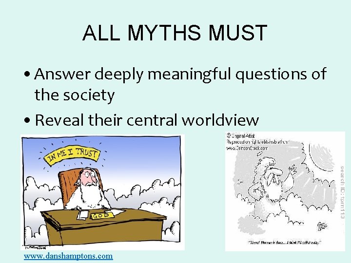 ALL MYTHS MUST • Answer deeply meaningful questions of the society • Reveal their ALL MYTHS MUST • Answer deeply meaningful questions of the society • Reveal their