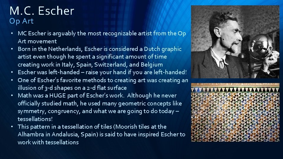 M. C. Escher Op Art • MC Escher is arguably the most recognizable artist