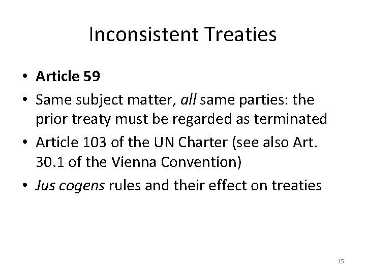 Inconsistent Treaties • Article 59 • Same subject matter, all same parties: the prior