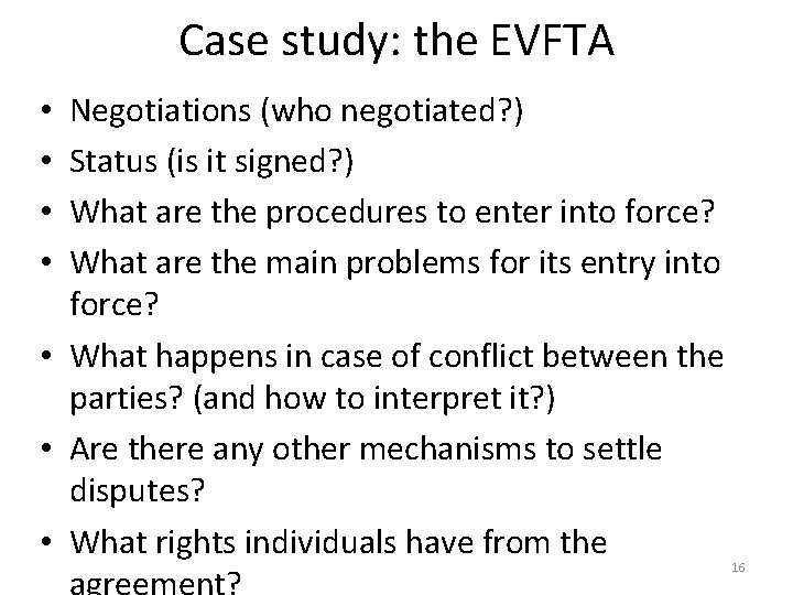 Case study: the EVFTA Negotiations (who negotiated? ) Status (is it signed? ) What