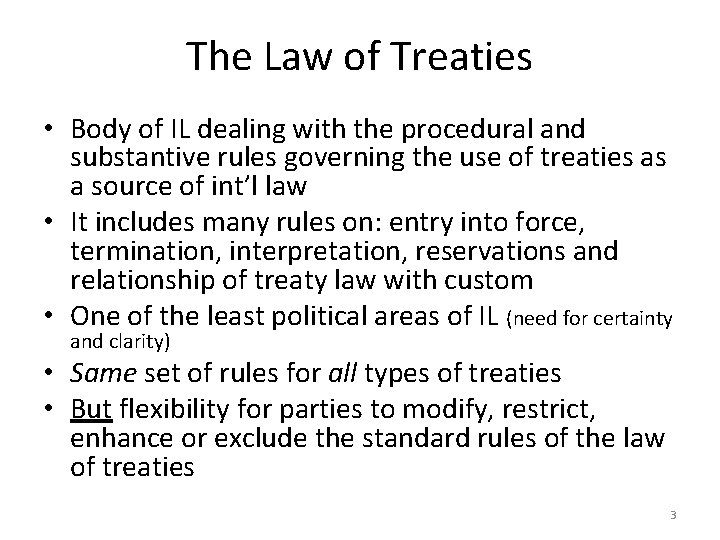 The Law of Treaties • Body of IL dealing with the procedural and substantive