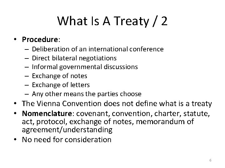 What Is A Treaty / 2 • Procedure: – – – Deliberation of an