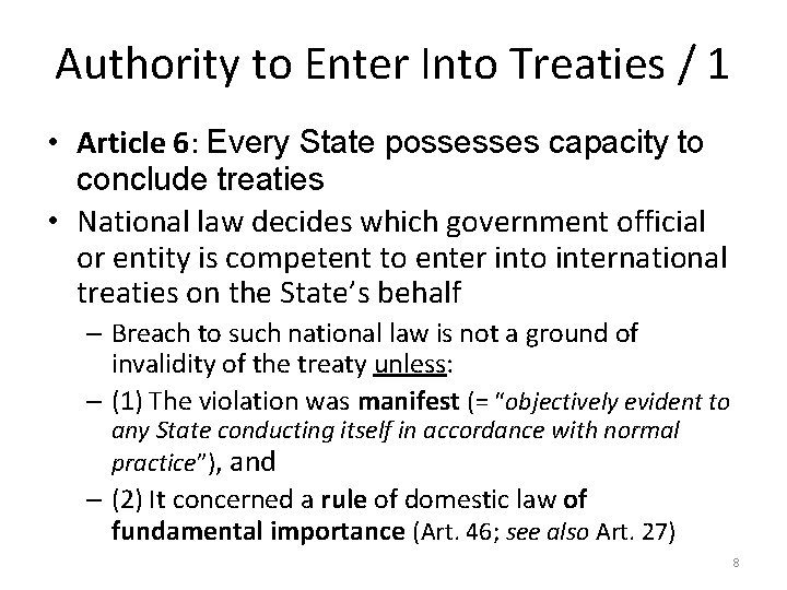 Authority to Enter Into Treaties / 1 • Article 6: Every State possesses capacity