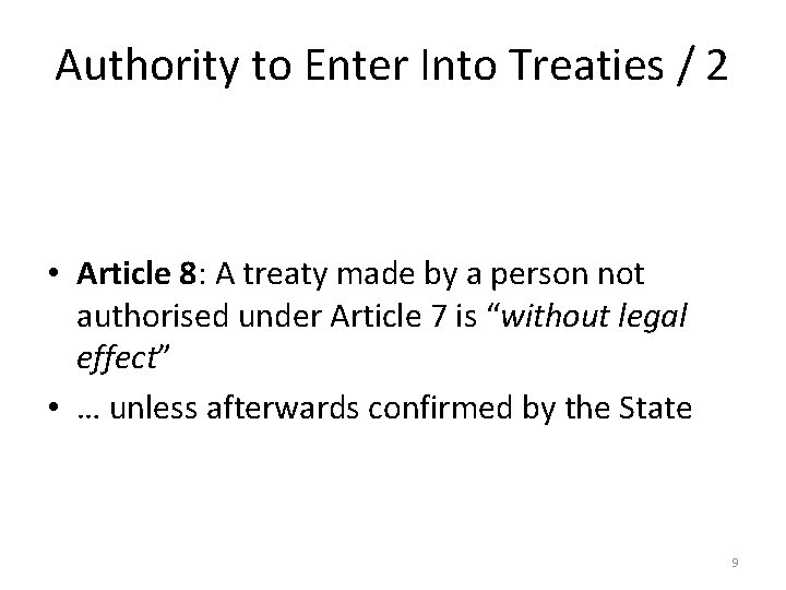Authority to Enter Into Treaties / 2 • Article 8: A treaty made by