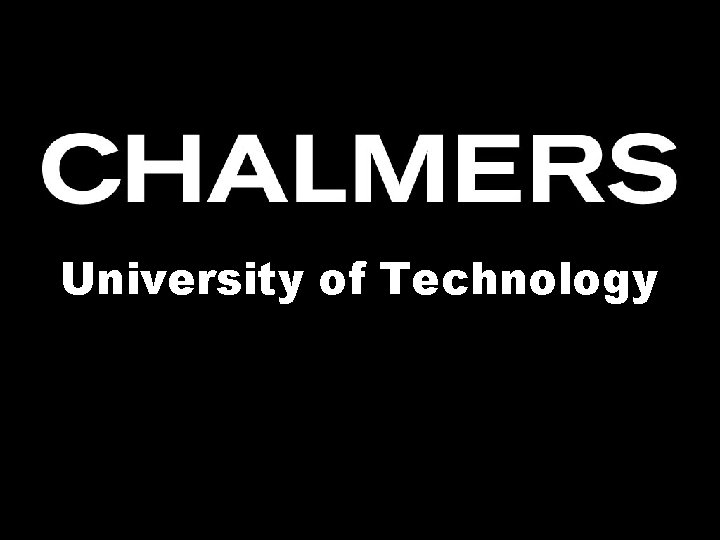 Chalmers University of Technology 