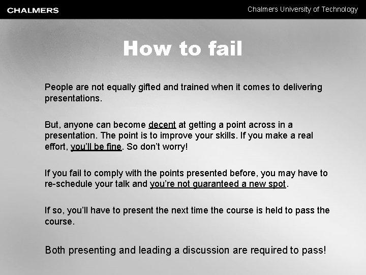 Chalmers University of Technology How to fail People are not equally gifted and trained