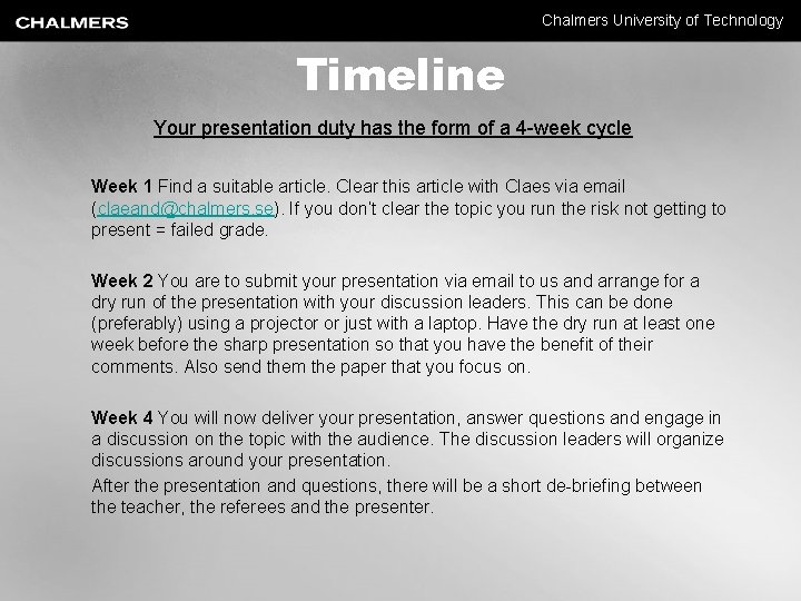 Chalmers University of Technology Timeline Your presentation duty has the form of a 4