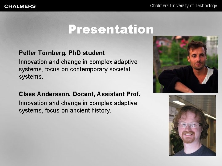 Chalmers University of Technology Presentation Petter Törnberg, Ph. D student Innovation and change in