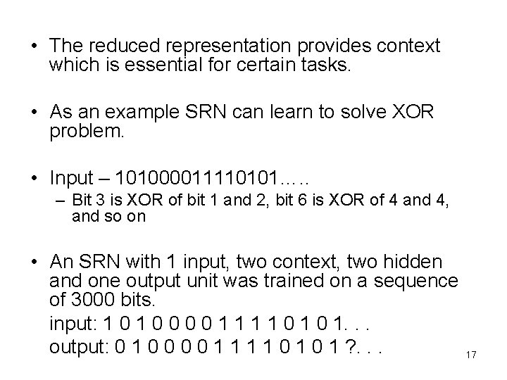  • The reduced representation provides context which is essential for certain tasks. •