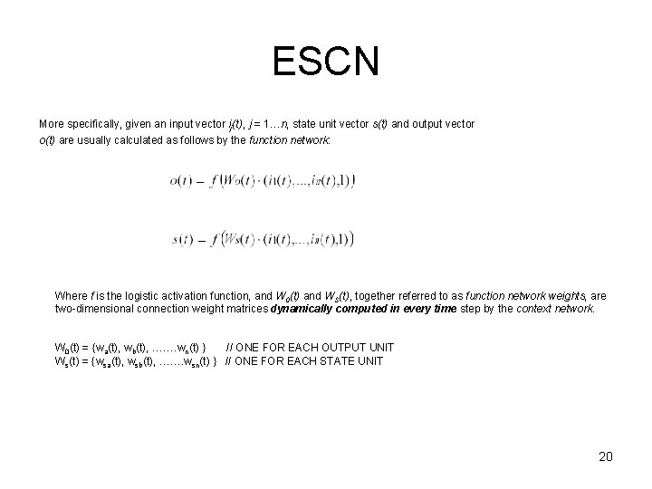 ESCN More specifically, given an input vector ij(t), j = 1…n, state unit vector