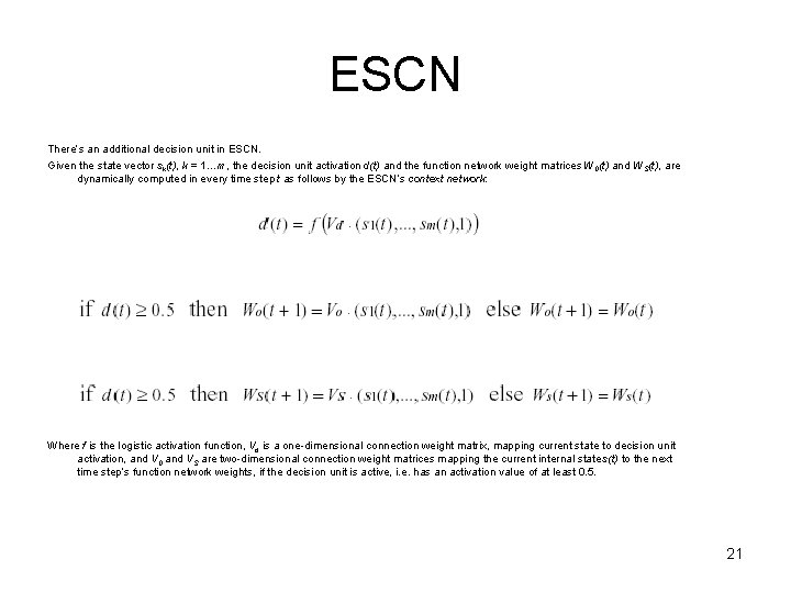 ESCN There’s an additional decision unit in ESCN. Given the state vector sk(t), k