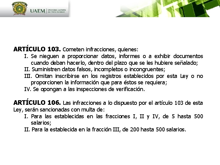 ARTÍCULO 103. Cometen infracciones, quienes: I. Se nieguen a proporcionar datos, informes o a