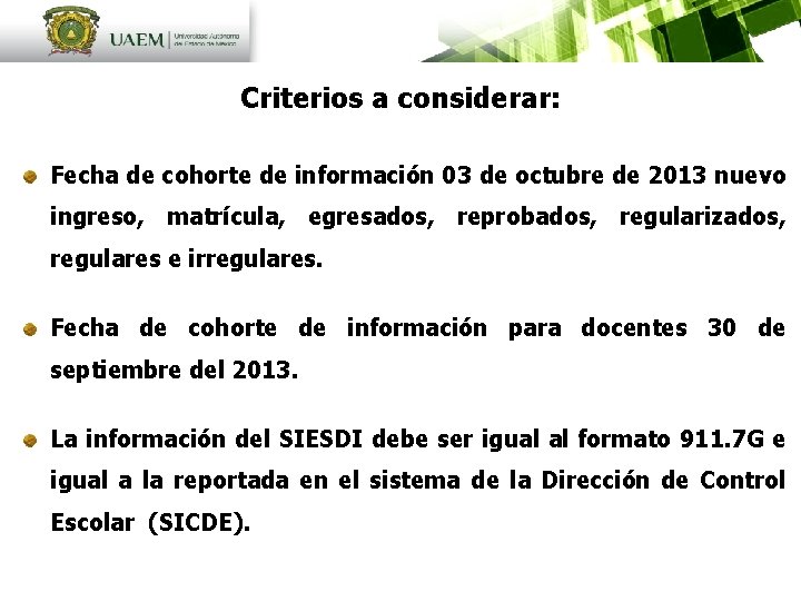 Criterios a considerar: Fecha de cohorte de información 03 de octubre de 2013 nuevo