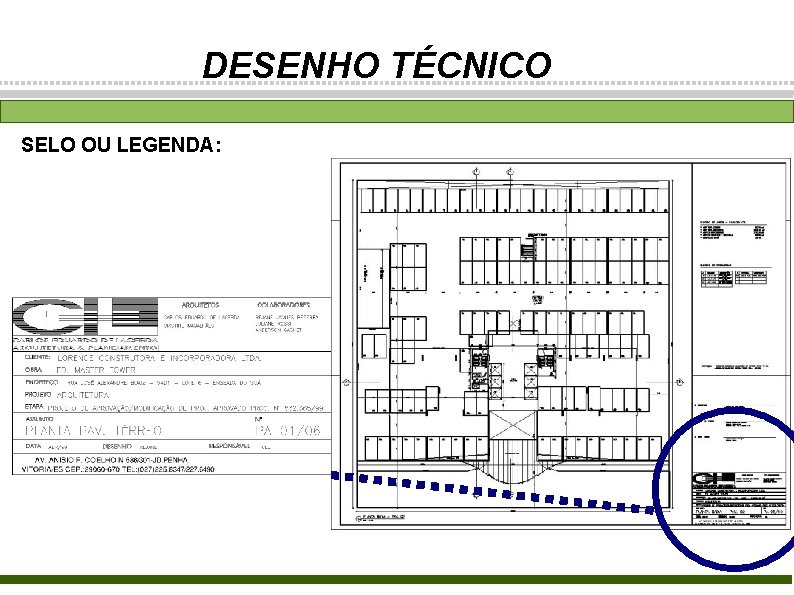 DESENHO TÉCNICO SELO OU LEGENDA: 