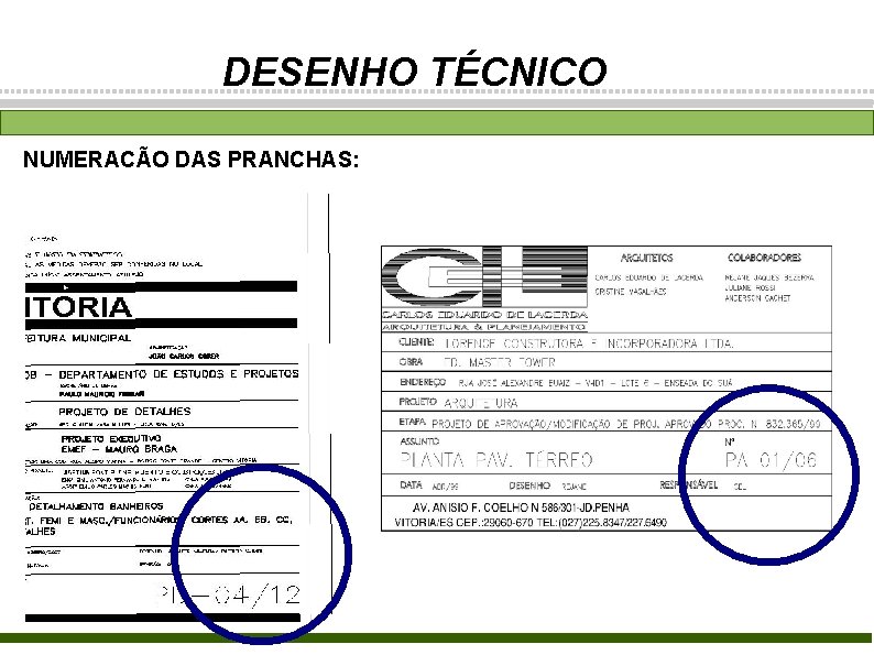 DESENHO TÉCNICO NUMERAÇÃO DAS PRANCHAS: 