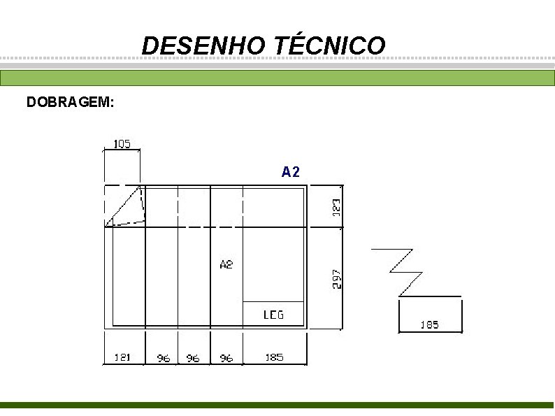 DESENHO TÉCNICO DOBRAGEM: A 2 