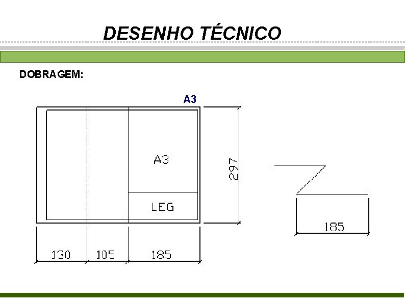 DESENHO TÉCNICO DOBRAGEM: A 3 