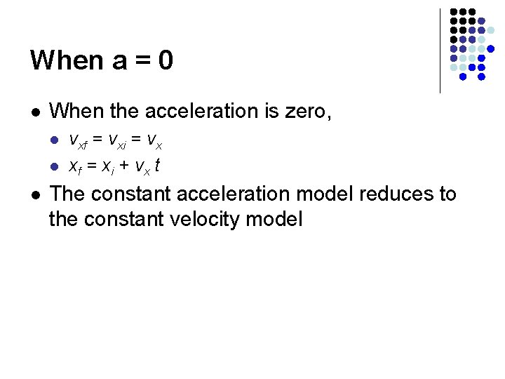 When a = 0 l When the acceleration is zero, l l l vxf