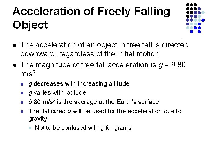 Acceleration of Freely Falling Object l l The acceleration of an object in free