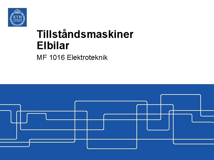 Tillståndsmaskiner Elbilar MF 1016 Elektroteknik 