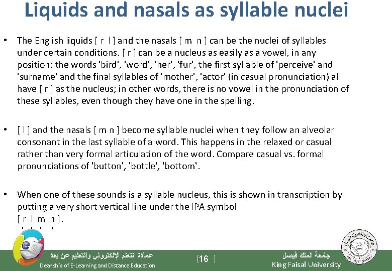 Liquids and nasals as syllable nuclei • The English liquids [ r l ]