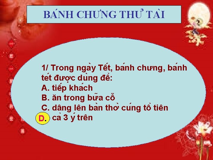 BA NH CHƯNG THƯ TA I 1/ Trong nga y Tê t, ba nh