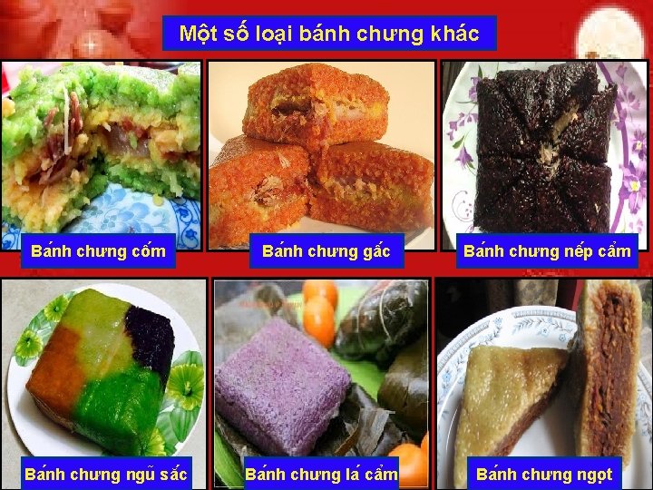 Một số loại bánh chưng khác Ba nh chưng cô m Ba nh chưng