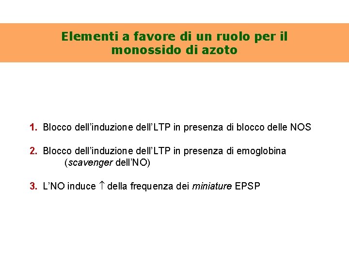 Elementi a favore di un ruolo per il monossido di azoto 1. Blocco dell’induzione