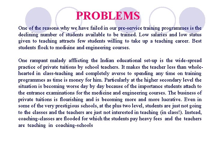 PROBLEMS One of the reasons why we have failed in our pre-service training programmes