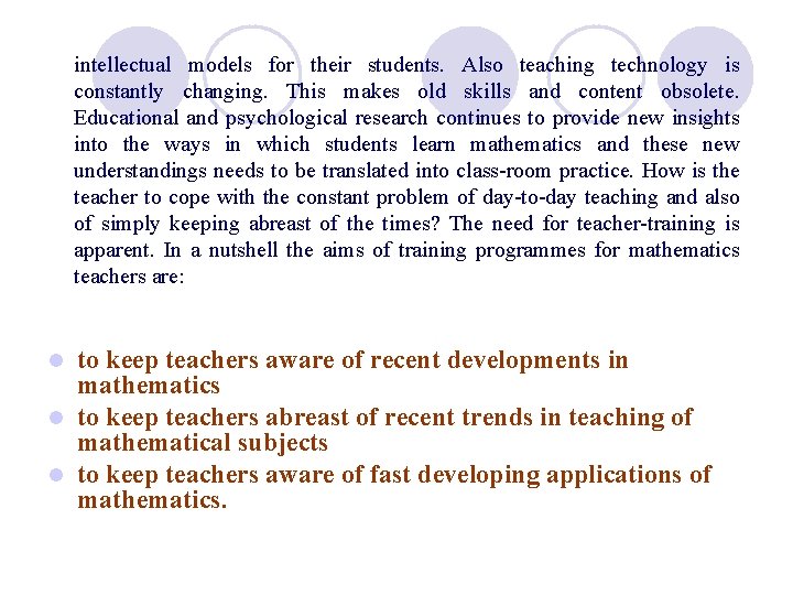 intellectual models for their students. Also teaching technology is constantly changing. This makes old