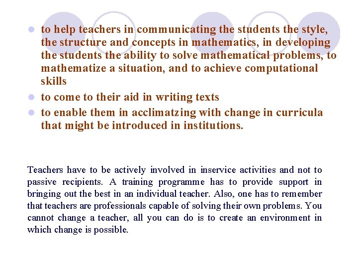 to help teachers in communicating the students the style, the structure and concepts in