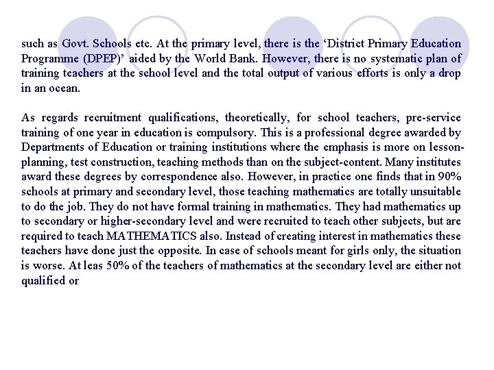 such as Govt. Schools etc. At the primary level, there is the ‘District Primary