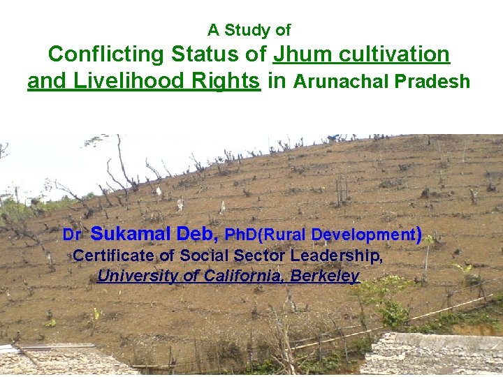 A Study of Conflicting Status of Jhum cultivation