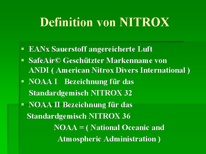 Definition von NITROX § EANx Sauerstoff angereicherte Luft § Safe. Air© Geschützter Markenname von