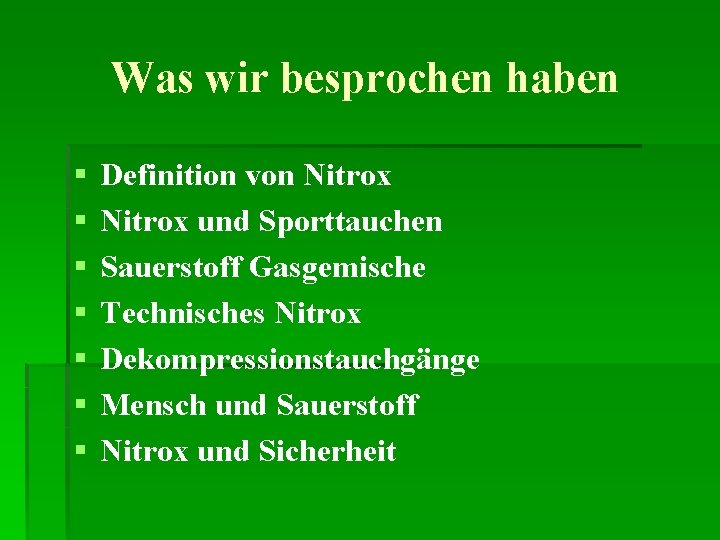 Was wir besprochen haben § § § § Definition von Nitrox und Sporttauchen Sauerstoff