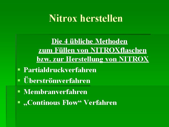 Nitrox herstellen § § Die 4 übliche Methoden zum Füllen von NITROXflaschen bzw. zur