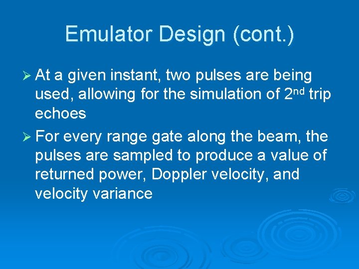 Emulator Design (cont. ) Ø At a given instant, two pulses are being used,