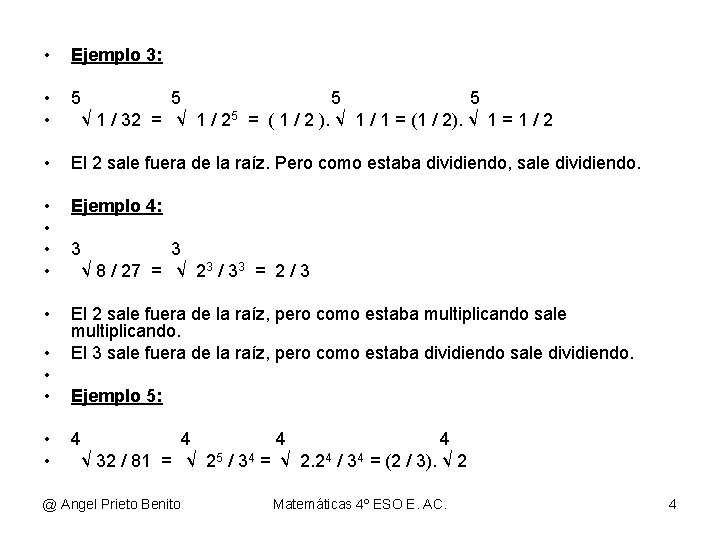  • Ejemplo 3: • • 5 5 √ 1 / 32 = √