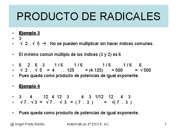 PRODUCTO DE RADICALES • • • Ejemplo 3 3 √ 2. √ 5 No