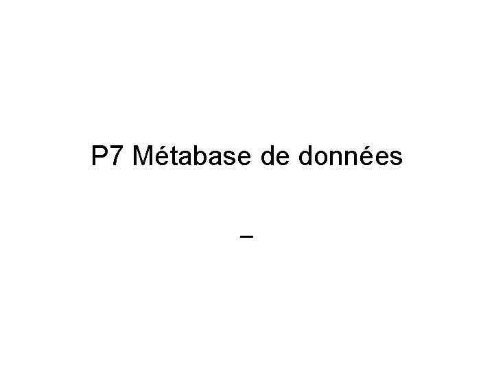 P 7 Métabase de données _ 