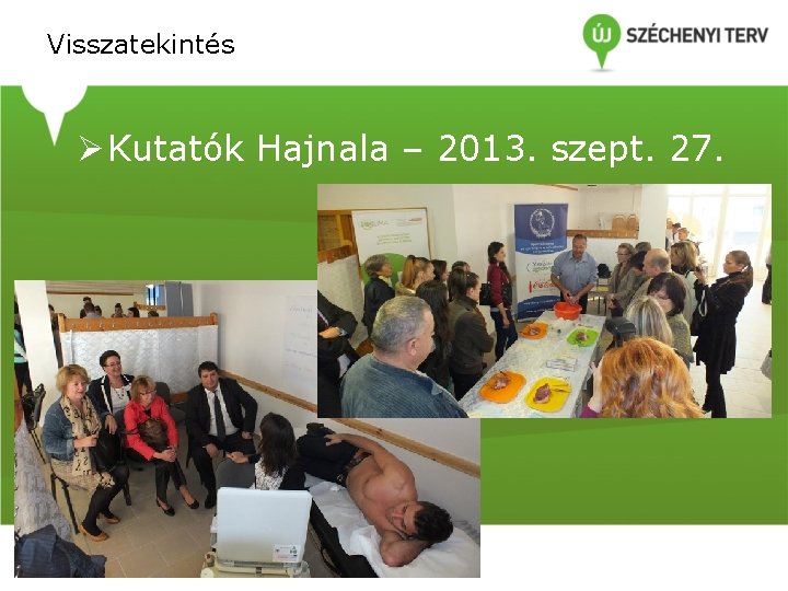Visszatekintés Ø Kutatók Hajnala – 2013. szept. 27. Visszatekintés Ø Kutatók Hajnala – 2013. szept. 27.