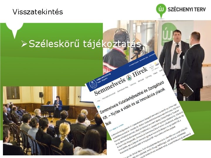Visszatekintés Ø Széleskörű tájékoztatás Visszatekintés Ø Széleskörű tájékoztatás
