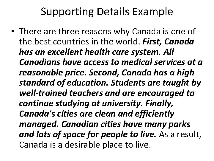 Supporting Details Example • There are three reasons why Canada is one of the Supporting Details Example • There are three reasons why Canada is one of the