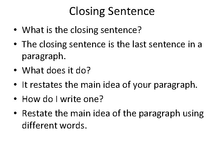 Closing Sentence • What is the closing sentence? • The closing sentence is the Closing Sentence • What is the closing sentence? • The closing sentence is the