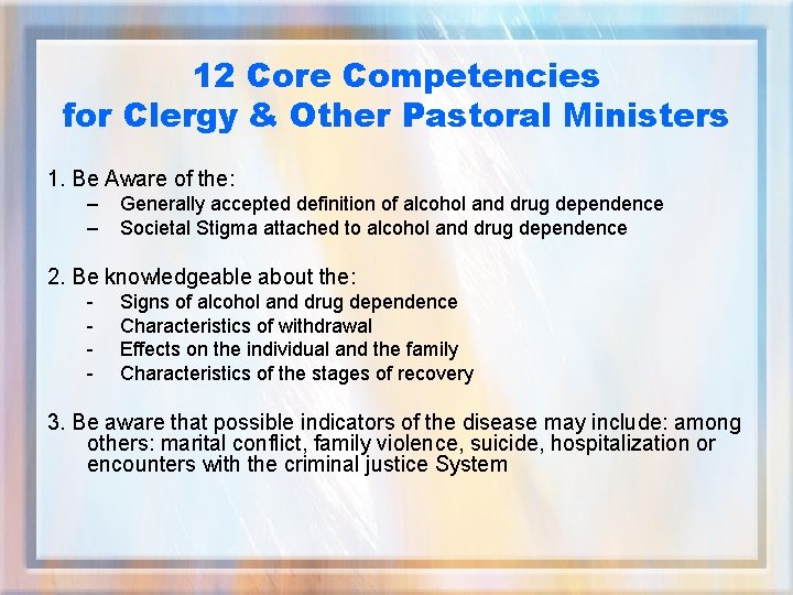 12 Core Competencies for Clergy & Other Pastoral Ministers 1. Be Aware of the:
