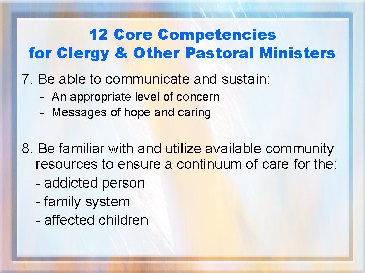 12 Core Competencies for Clergy & Other Pastoral Ministers 7. Be able to communicate