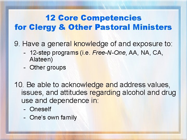 12 Core Competencies for Clergy & Other Pastoral Ministers 9. Have a general knowledge