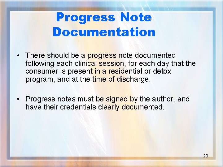 Progress Note Documentation • There should be a progress note documented following each clinical