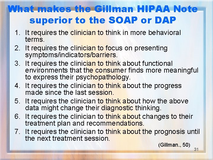 What makes the Gillman HIPAA Note superior to the SOAP or DAP 1. It